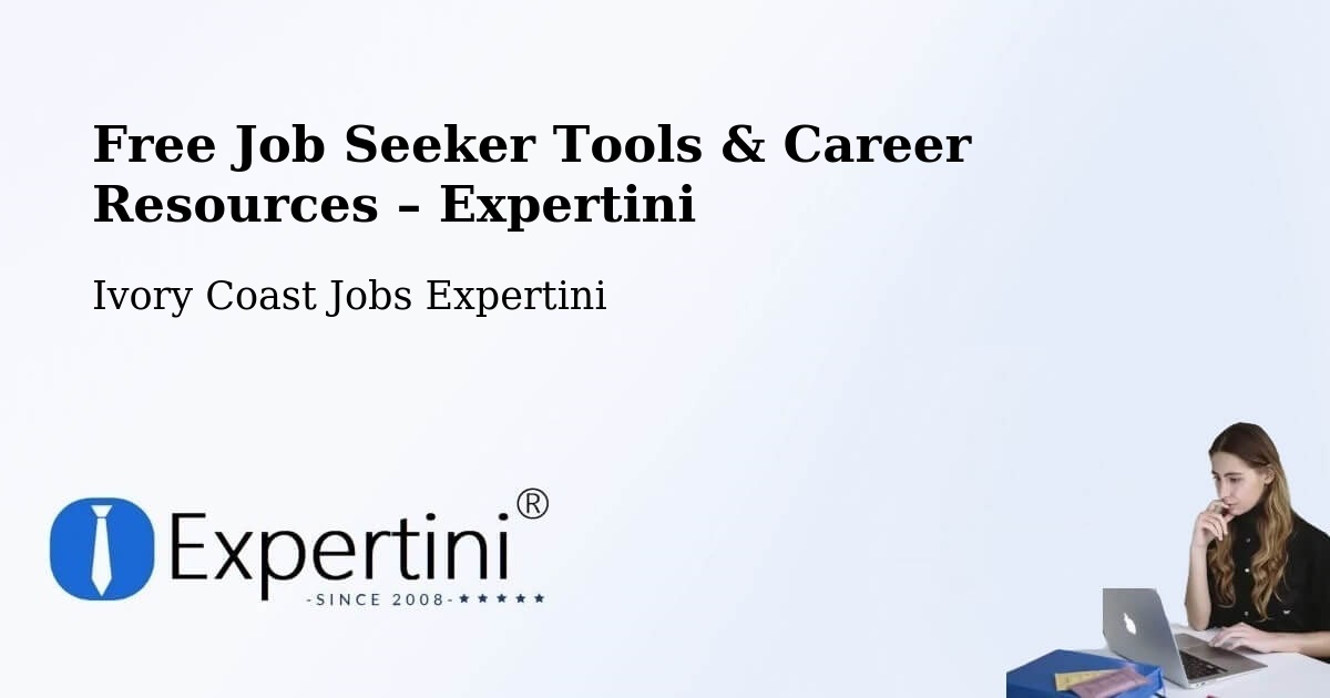 Free Job Seeker Tools & Career Resources – Sassandra - Sassandra, Ivory Coast Jobs Expertini