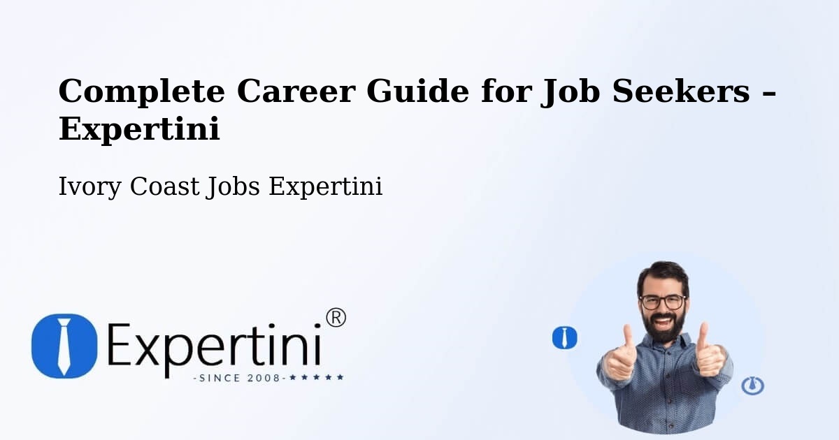 Career Guide for Job Seekers – Sassandra - Sassandra, Ivory Coast Jobs Expertini