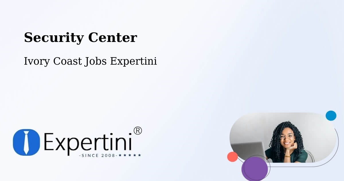 Security & Compliance – Sassandra - Ivory Coast Jobs Expertini